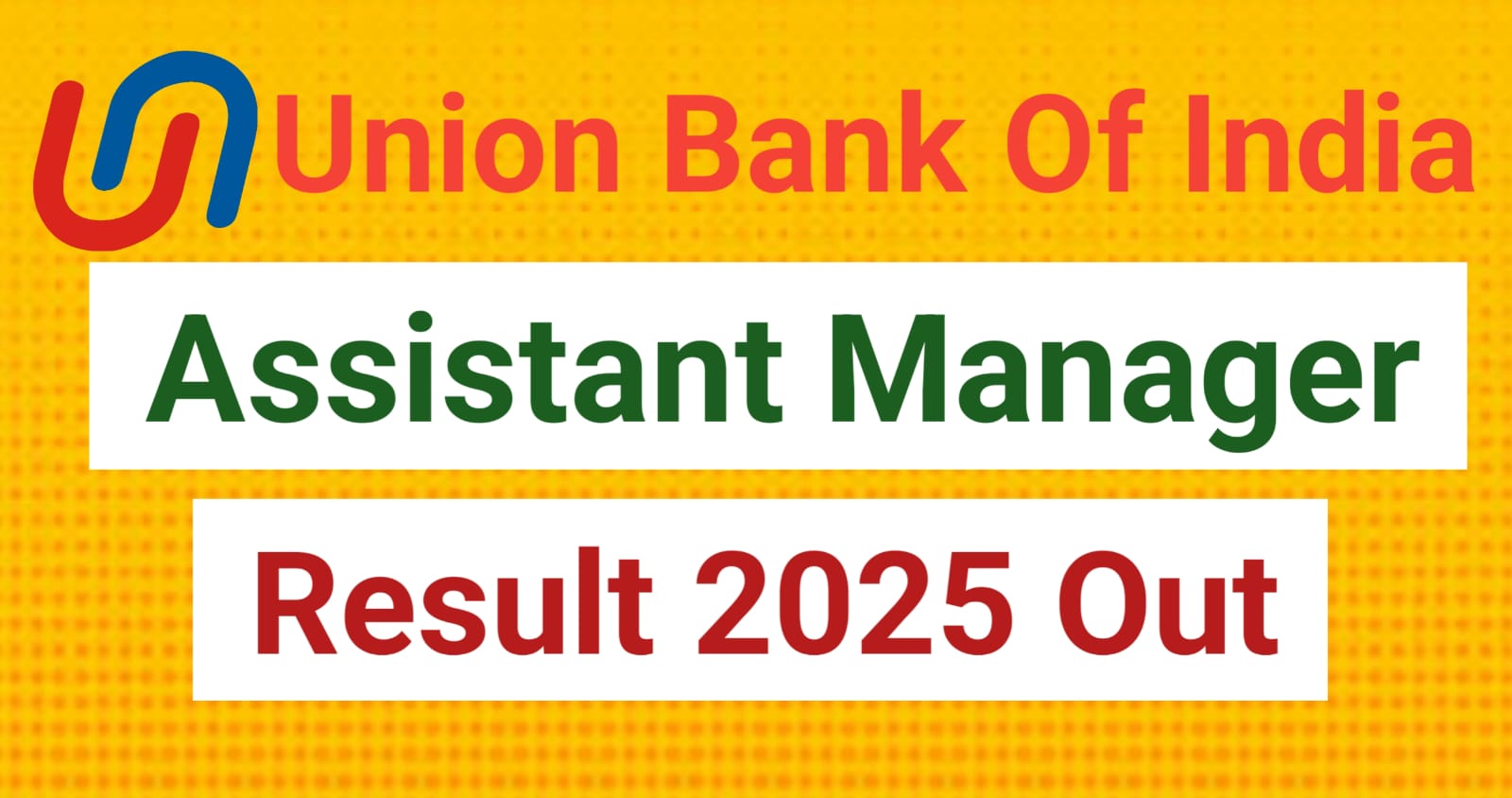 union bank of india assistant manager result 2025